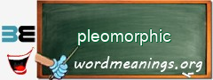 WordMeaning blackboard for pleomorphic
